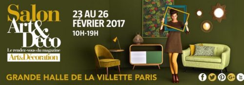 Salon Art et Décoration Paris La Villette 23 au 26 février 2017